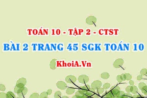 Bài 2 trang 45 SGK Toán 10 tập 2 Chân trời sáng tạo